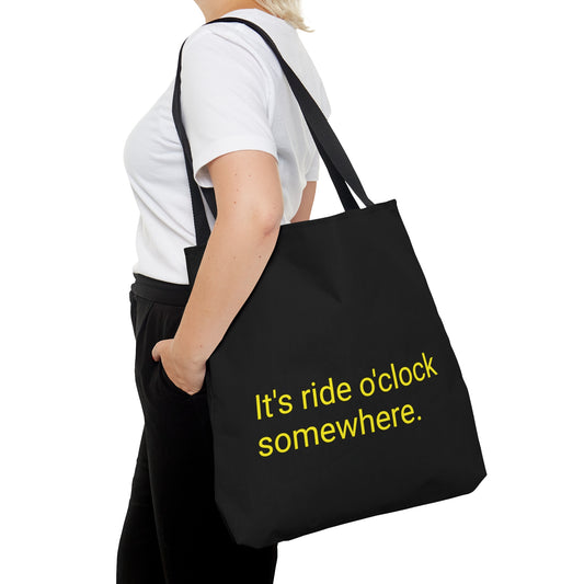 "It's ride o'clock somewhere" tote bag